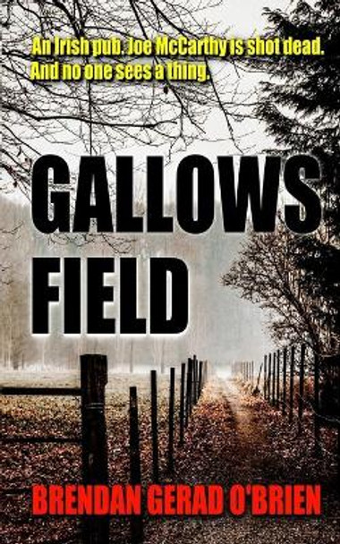 Gallows Field Brendan Gerad O'Brien 9781530026395