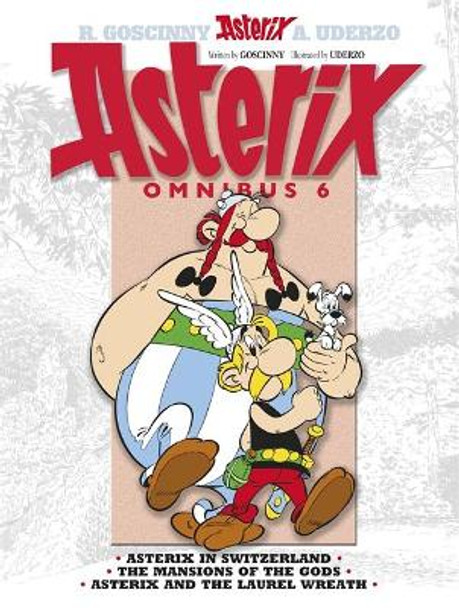 Asterix: Asterix Omnibus 6: Asterix in Switzerland, The Mansions of The Gods, Asterix and The Laurel Wreath Rene Goscinny 9781444004892