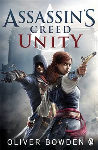 Unity: Assassin's Creed Book 7 Oliver Bowden 9781405918848