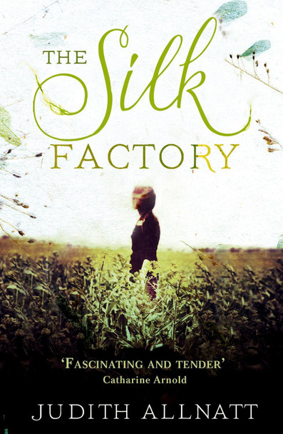 The Silk Factory Judith Allnatt 9780007523016
