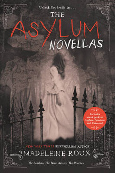 The Asylum Novellas: The Scarlets, The Bone Artists, The Warden Madeleine Roux 9780062424464