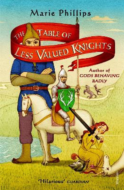 The Table Of Less Valued Knights Marie Phillips 9780099555872