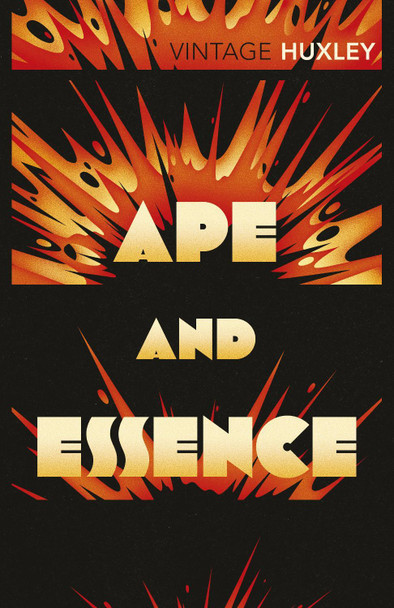 Ape and Essence Aldous Huxley 9780099477785