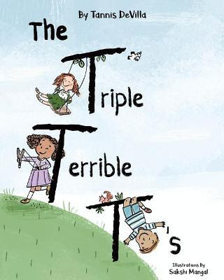 The Triple Terrible T's Tannis Devilla 9780228843320