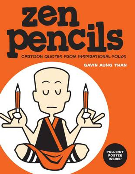 Zen Pencils: Cartoon Quotes from Inspirational Folks Gavin Aung Than 9781449457952