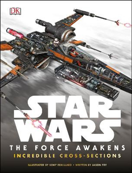 Star Wars The Force Awakens Incredible Cross-Sections Jason Fry 9780241201169