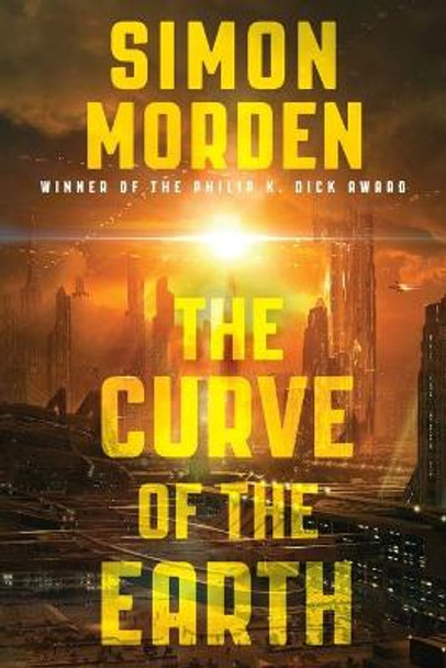 The Curve of the Earth Simon Morden 9780316220064