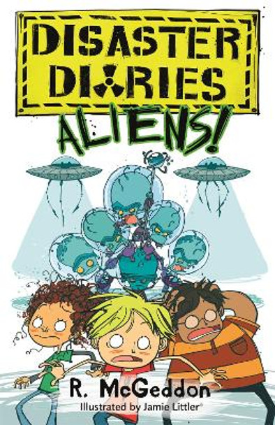 Disaster Diaries: ALIENS!: Book 2 R. McGeddon 9780349001760