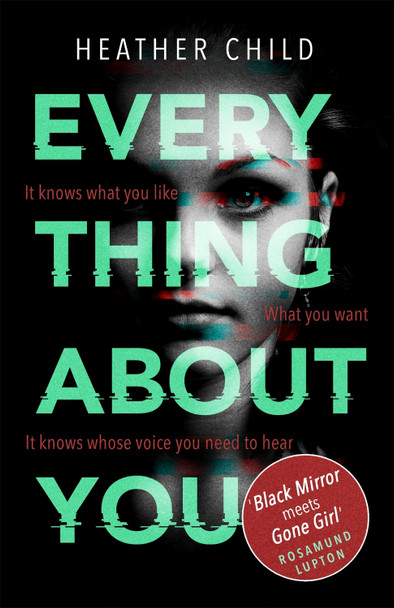 Everything About You: Discover this year's most cutting-edge thriller Heather Child 9780356510682