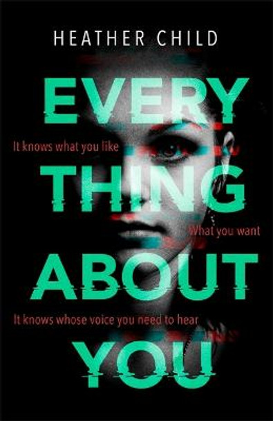 Everything About You: Discover this year's most cutting-edge thriller Heather Child 9780356510699