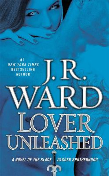 Lover Unleashed: A Novel of the Black Dagger Brotherhood J.R. Ward 9780451235114