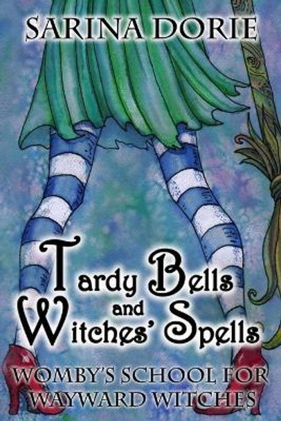 Tardy Bells and Witches' Spells: A Cozy Witch Mystery Sarina Dorie 9781986003605