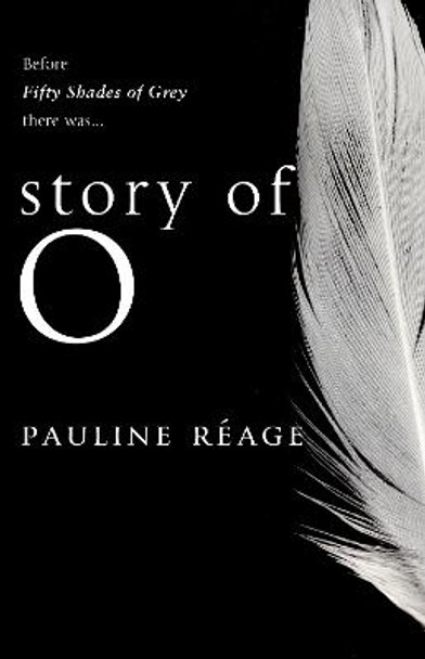 Story Of O: The bestselling French erotic romance Pauline Reage 9780552089302