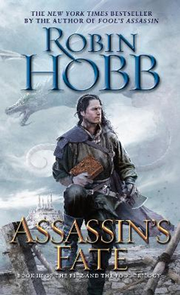 Assassin's Fate: Book III of the Fitz and the Fool trilogy Robin Hobb 9780553392968