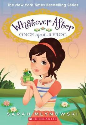 Once Upon a Frog (Whatever After #8): Volume 8 Sarah Mlynowski 9780545746632