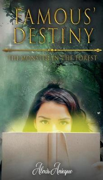 Famous' Destiny The Monster In The Forest Alexis Anicque 9780578822013