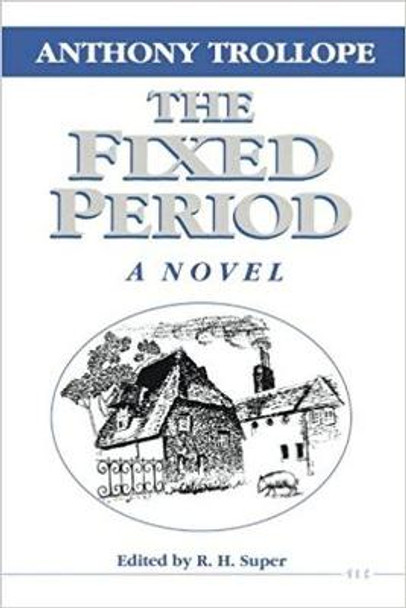 The Fixed Period Anthony Trollope 9780472064489