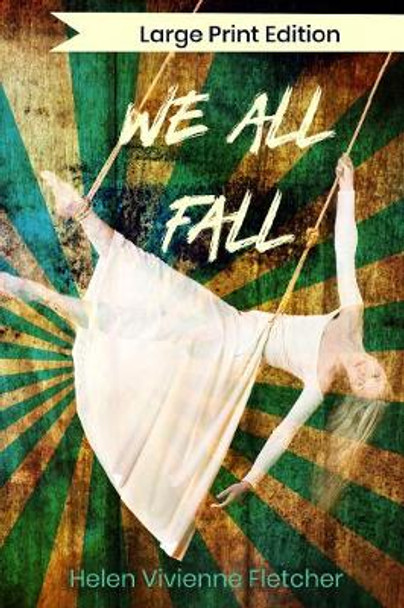 We All Fall: Large Print Edition Helen Vivienne Fletcher 9780473508197