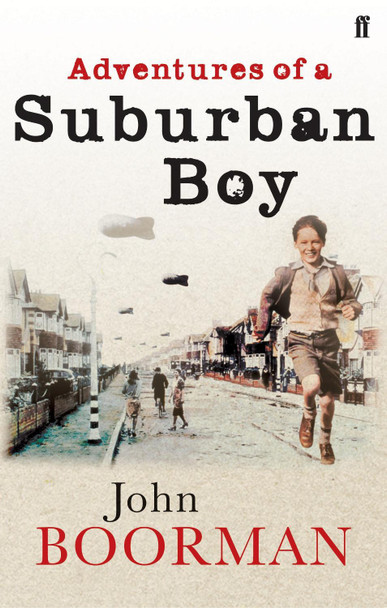 Adventures of a Suburban Boy John Boorman 9780571216963