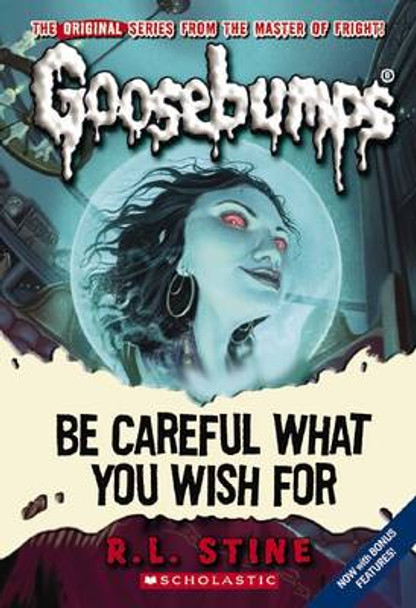 Goosebumps Classics: #7 Be Careful What You Wish For R,L Stine 9780545035248