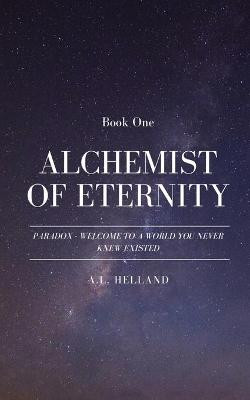 Alchemist of Eternity A L Helland 9780578899954