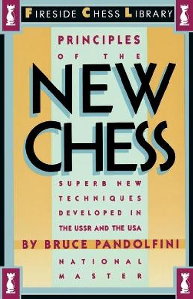 Principles of the New Chess Bruce Pandolfini 9780671607197