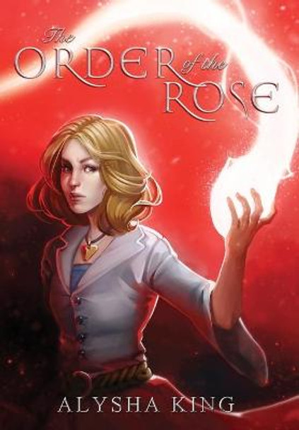 The Order of the Rose Alysha King 9780648500346