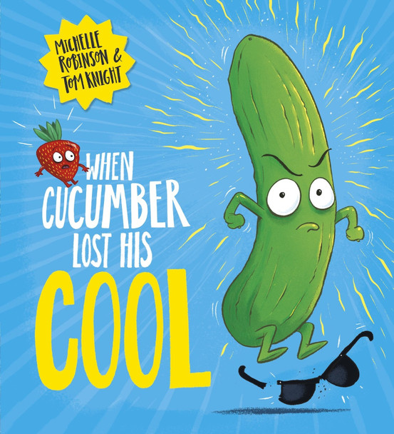 When Cucumber Lost His Cool (PB) Michelle Robinson 9780702305986