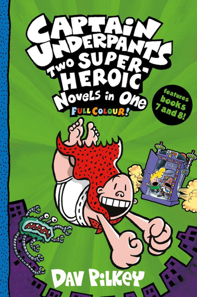 Captain Underpants: Two Super-Heroic Novels in One (Full Colour!) by Dav Pilkey