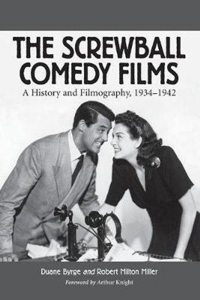 The Screwball Comedy Films by Duane Byrge