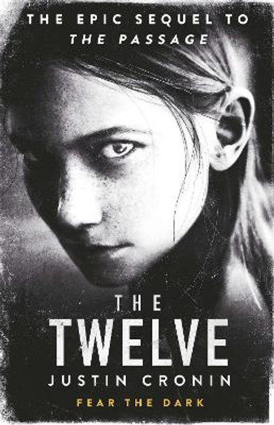 The Twelve: 'Will stand as one of the great achievements in American fantasy fiction' Stephen King Justin Cronin 9780752883335