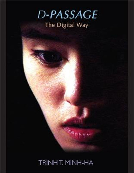 D-Passage: The Digital Way Minh-ha T. Trinh 9780822355403