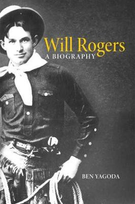 Will Rogers by Ben Yagoda