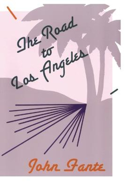 The Road to Los Angeles John Fante 9780876856499