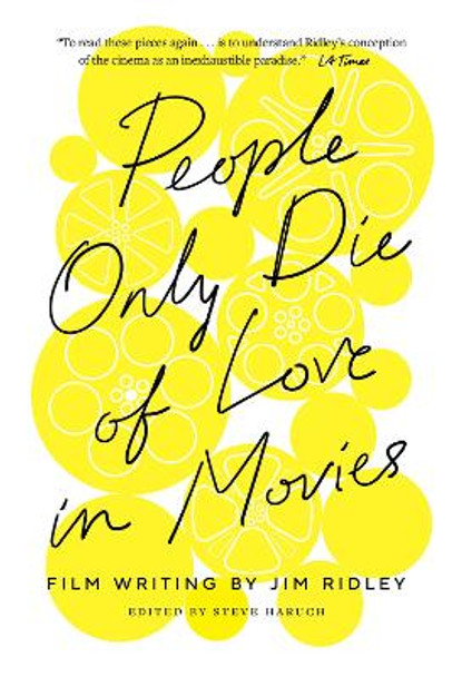 People Only Die of Love in Movies: Film Writing by Jim Ridley Jim Ridley 9780826522061