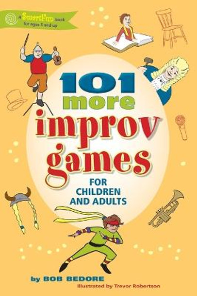 101 More Improv Games for Children and Adults by Bob Bedore 101 More Improv Games for Children and Adults by Bob Bedore