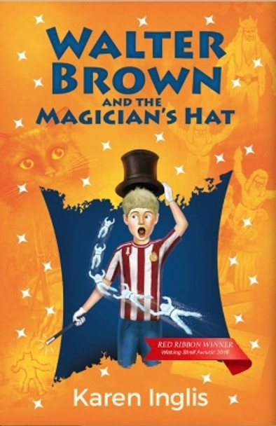 Walter Brown and the Magician's Hat Karen Inglis 9780956932389