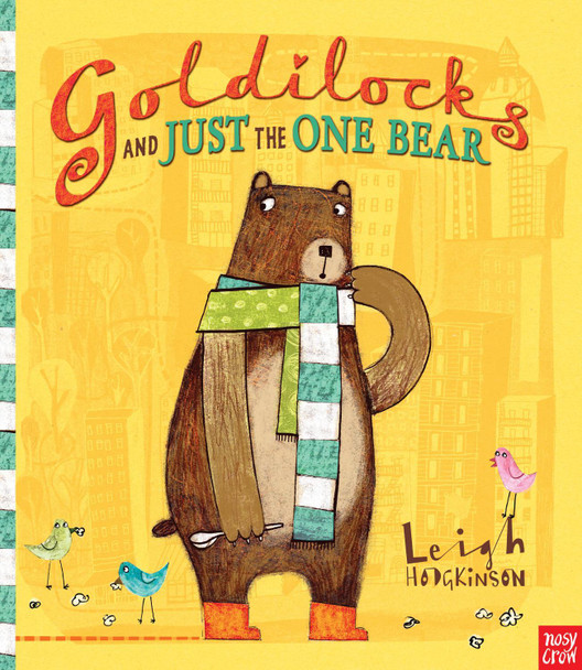 Goldilocks and Just the One Bear Leigh Hodgkinson 9780857630445