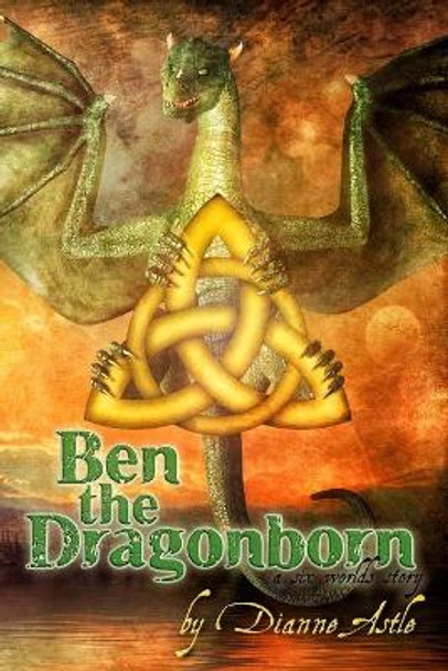 Ben the Dragonborn Dianne E Astle 9780992162627