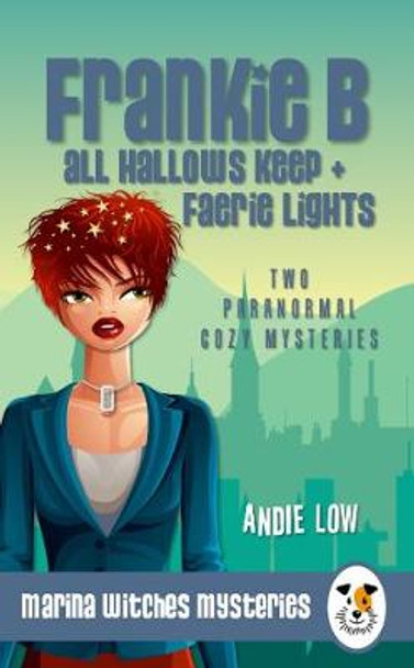 Marina Witches Mysteries - Books 3 + 4: Two Paranormal Cozy Mysteries Andie Low 9780995123540