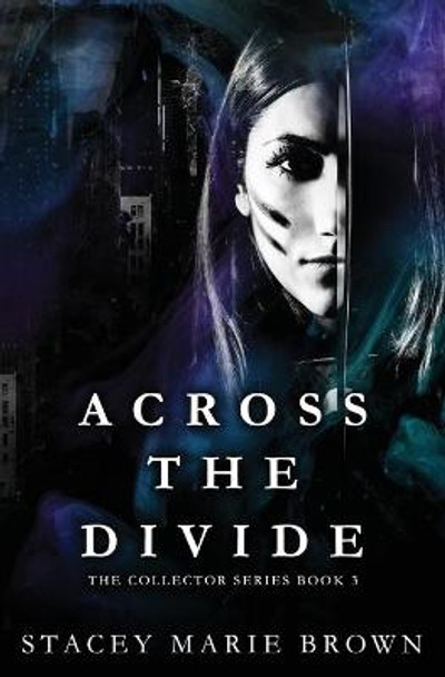 Across the Divide Stacey Marie Brown 9780989013185