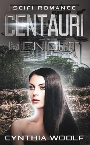 Centauri Midnight by Cynthia Woolf