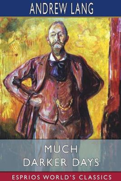 Much Darker Days (Esprios Classics) Andrew Lang 9781034408086