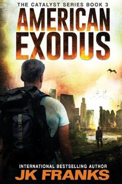 American Exodus: Catalyst Book 3 Jk Franks 9780997728972