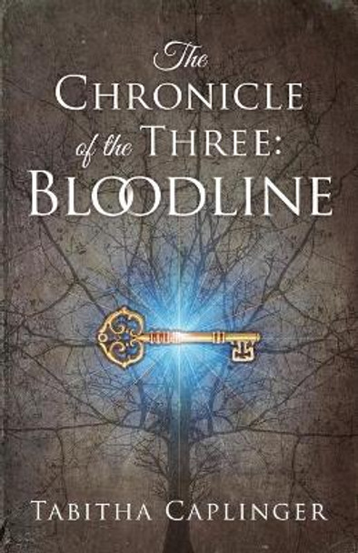 The Chronicle of the Three: Bloodline Tabitha Caplinger 9780996867344