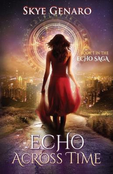 Echo Across Time: Book 1 in The Echo Saga Skye Genaro 9780996597432