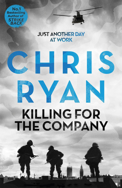 Killing for the Company: Just another day at the office... Chris Ryan 9781444710304