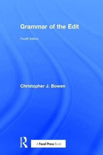 Grammar of the Edit Christopher Bowen (Framingham State University, USA) 9781138632196