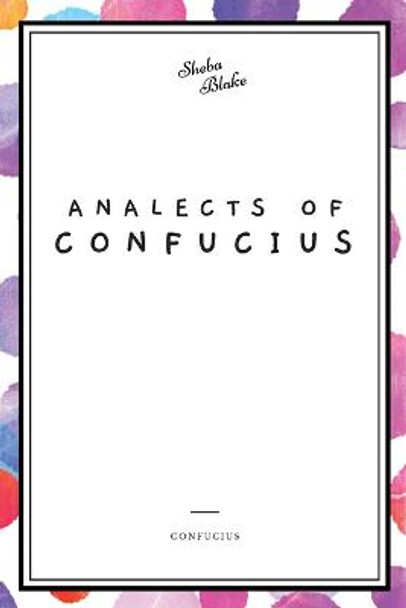 Analects of Confucius Sheba Blake 9781222293371