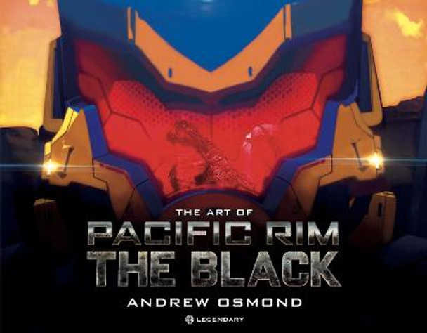 The Art of Pacific Rim: The Black Andrew Osmond 9781789099454